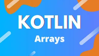 Kotlin Ep 10 - Arrays