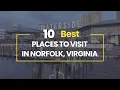 10 Best Places To Visit in Norfolk Virginia