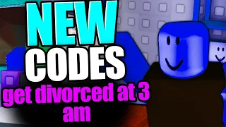 get divorced at 3 am CODES - ROBLOX 2023