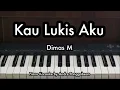 Download Lagu Kau Lukis Aku - Dimas M | Piano Karaoke by Andre Panggabean