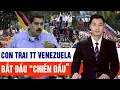 Lagu Thế giới toàn cảnh: Dậy sóng: Con trai TT Venezuela bắt đầu \