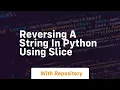 Reversing a string in python using slice