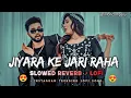 Lagu Jiyara Ke Jari Raha ho || SLOW+REVERB || Neelkamal Singh || #lofi #lofimusic  @jatinloficompany