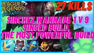 Download WILD RIFT : SIRHCEZ WANNABE, SINGED IS THE MOST POWERFUL CHAMPION TO CLASHES 1 V 9 SINGED WILD RIFT MP3