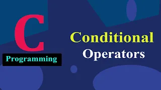 Conditional Operators in C Programming