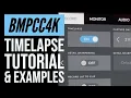 BMPCC4K TIME-LAPSE Tutorial With Examples