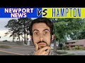 Living in Newport News OR Hampton Virginia - WHICH ONE IS BETTER
