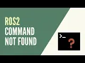ROS2 - ros2 command not found