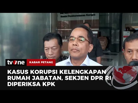 Sekjen DPR RI Diperiksa KPK Terkait Kasus Korupsi Kelengkapan Rumah Jabatan DPR