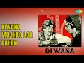 Lagu दिवाना मुझको लोग कहें | Diwana | Mukesh Songs | Raj Kapoor | Sai