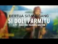 Download Lagu SI DOLI PARMITU BERTUA SITANGGANG SULIM TONGOSAN