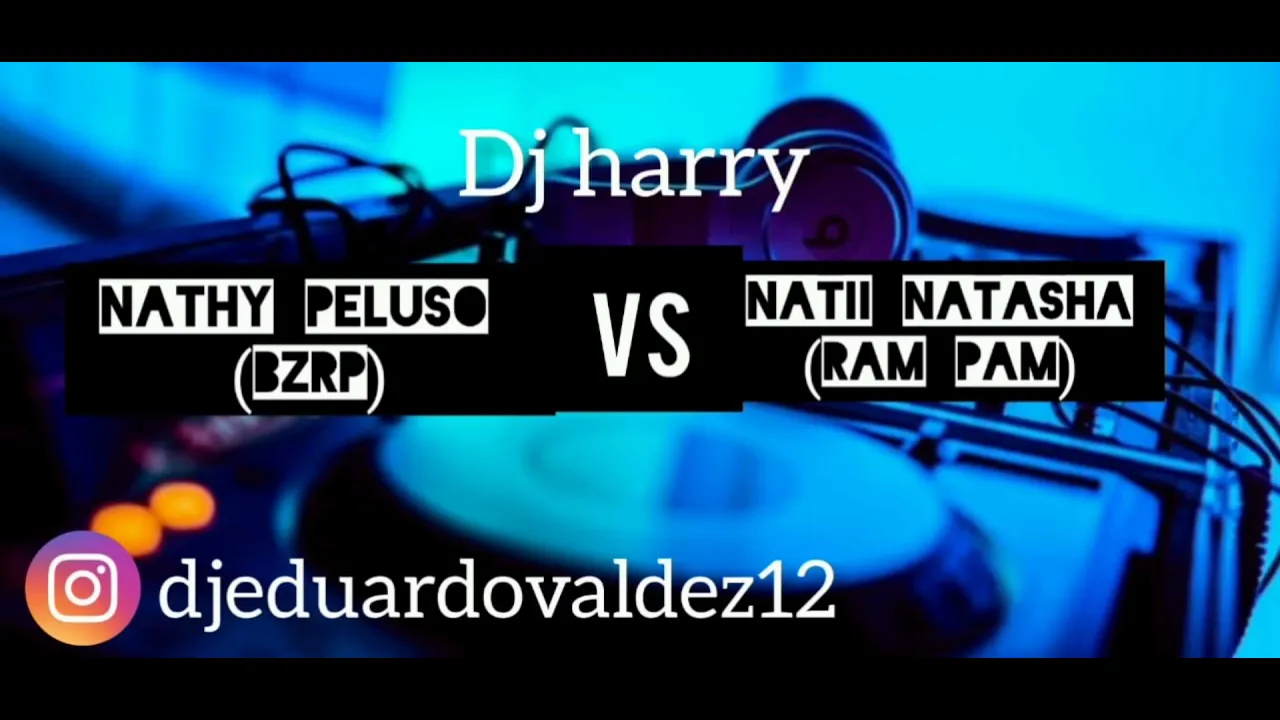 Nathy Peluso(bzrp) VS Natii Natasha(ram pam) / DJ HARRY - Volumen 3