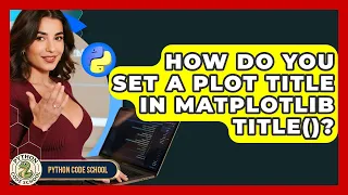 How Do You Set A Plot Title In Matplotlib Title - Python Code School