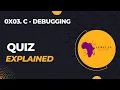 0X03 C Debugging Quiz