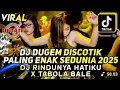 Download Lagu DJ DUGEM PALING ENAK SEDUNIA 2025 - DJ RINDUNYA HATIKU X TABOLA BALE - DJ FUNKOT PALING DICARI 2025