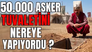 OSMANLI İMPARATORLUĞU 50.000 KİŞİLİK ORDUNUN TUVALET SORUNUNU NASIL ÇÖZDÜ? - OSMANLI TARİHİ