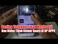 Download Lagu Cara Mengatasi Nada Dering Telepon Tidak Berbunyi, Dan Video Tidak Keluar Suara di HP OPPO