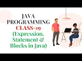 JAVA PROGRAMMING CLASS-19 Expression Statement Blocks in Java