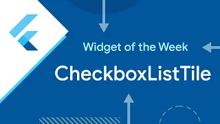 CheckboxListTile Flutter Widget of the Week