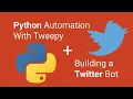 Tweepy Twitter Bot Python Automation