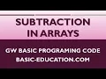 Subtract One Array from Another Array GW BASIC Programming Tutorials Minus an Array from Second