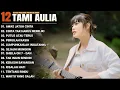 Download Lagu Tami Aulia Full Album - Awas Jatuh Cinta | Lagu Galau Viral Tiktok 2025