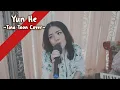 Yun He 云河 - 邓丽君 Dèng Lì Jun | Cover By Tina Toon