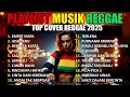 Lagu KUMPULAN LAGU REGGAE TERBARU 2025 | FULL ALBUM MUSIK REGGAE 🎧🔥 COCOK BUAT SANTAI