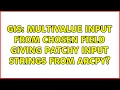 GIS Multivalue input from chosen field giving patchy input strings from ArcPy