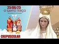 Download Lagu O Santo Terço dos Filhos do Pai Eterno - Crepuscular - 25/06/25