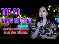 Download Lagu Top 20 Nhạc Trữ Tình Bất Hủ | Nhạc Vàng Xưa Ngọt Ngào Đi Mãi Cùng Tháng Năm - Thanh Hiền
