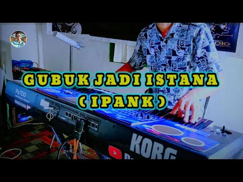 Download MP3 GUBUK JADI ISTANA || IPANK || DANGDUT KLASIK
