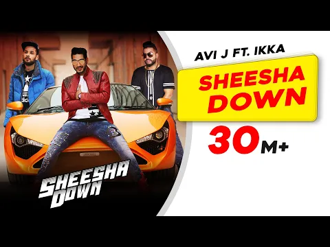 Download MP3 Sheesha Down | Avi J feat. Ikka | Sukh-E Musical Doctorz | Latest Punjabi Songs | New Punjabi Song