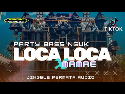 Download MP3 DJ LOCA LOCA X MAMAE PARTY NGUK NEW REMIX  KARNAVAL 2024