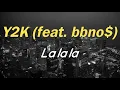 Download Lagu Y2K ft. bbnos$ Lalala - Lyrics
