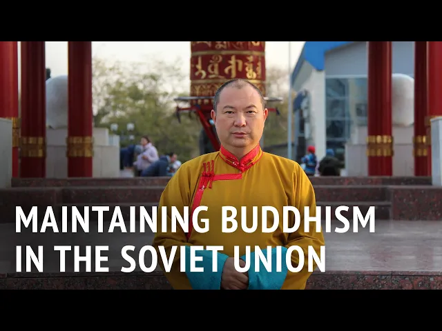 Maintaining Buddhism in the Soviet Union | Telo Rinpoche