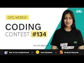 GFG Weekly Coding Contest - 134 Post Analysis GeeksforGeeks Practice