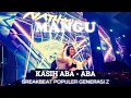 Download Lagu MANGU KASIH ABA - ABA BKB GEN Z ( BREAKBEAT POPULER GENERASI Z ) #bkb #trending #genz
