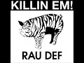KILLIN EM! / RAU DEF
