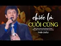 Lagu Chiếc Lá Cuối Cùng - Danh Ca Thái Châu | Đêm qua chưa mà trời sao vội sáng...