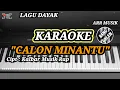 Download Lagu KARAOKE LAGU DAYAK LAGI VIRAL || CALON MINANTU - KALBAR MUSIK RAP || ARR MUSIK : BANG GHLEN