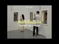 ยินดีที่ไม่รู้จัก - 25 Hours (speed up)