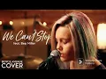 Download Lagu We Can't Stop - Boyce Avenue feat. Bea Miller