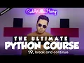 break and continue in Python Python Tutorial - Day
