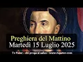 Download Lagu Preghiera del Mattino MARTEDI 15 LUGLIO 2025 ❤️ Lodi Mattutine Memoria San Bonaventura