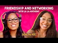 The Friendship and Networking Playbook with La La Anthony