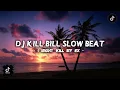 DJ KILL BILL SLOW BEAT VIRAL TIKTOK TERBARU 2023 + FLP | Restu Santuy