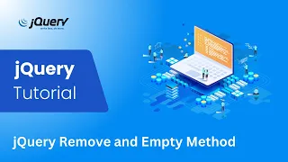 13 jQuery Tutorial For Beginners Remove Method Empty Method Learn with GSarwar