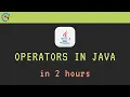 Operators in Java Full Course Java Operators in 2 hours Java Tutorial For Beginners