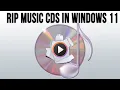 Download Lagu How to Rip Music CDs with the New Windows 11 Media Player